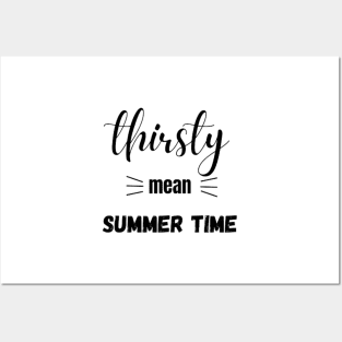 Thirsty mean summer time Posters and Art